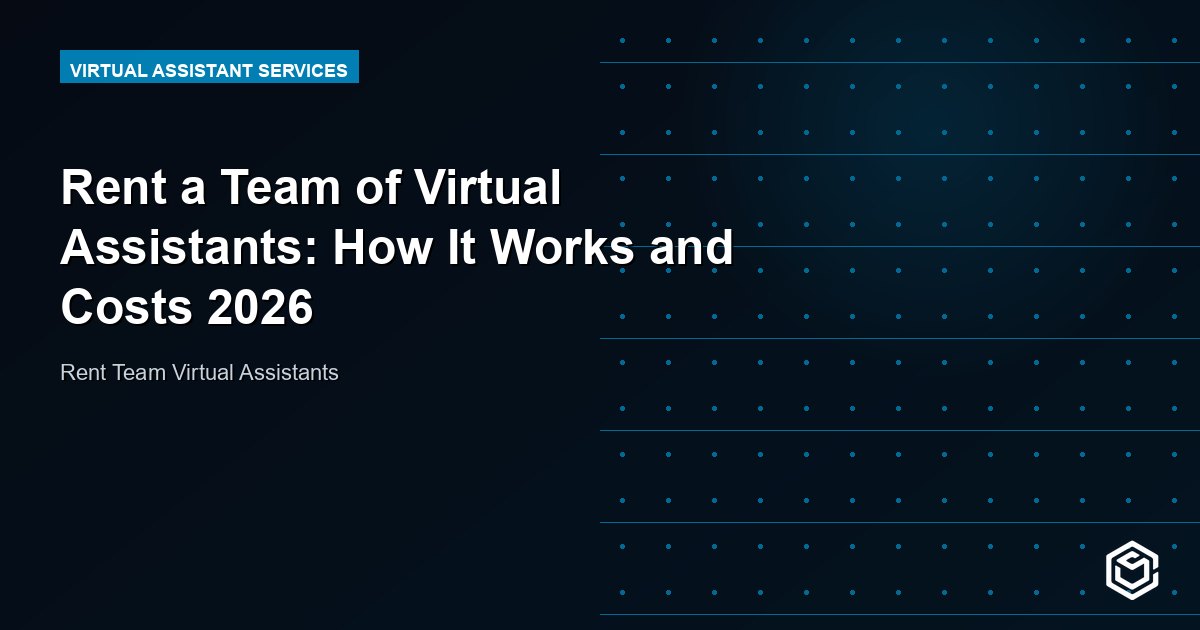 Rent a Team of Virtual Assistants: How It Works and Costs 2026