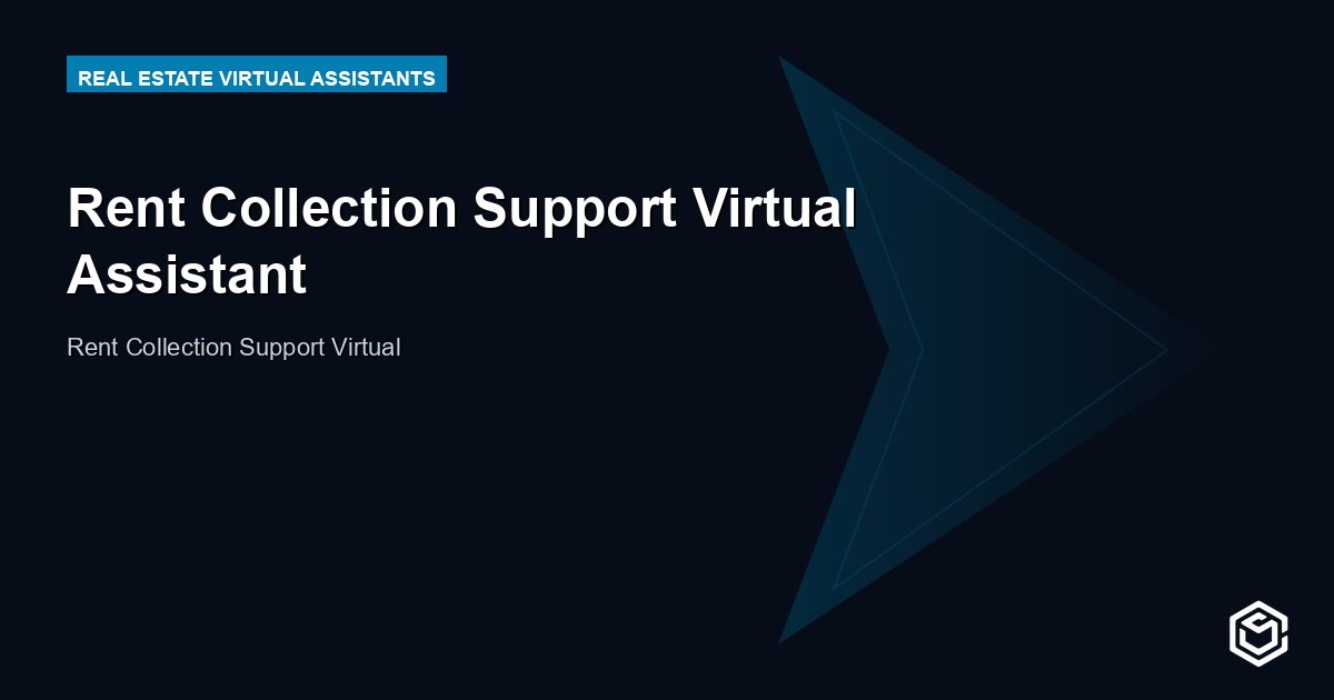 Rent Collection Support Virtual Assistant