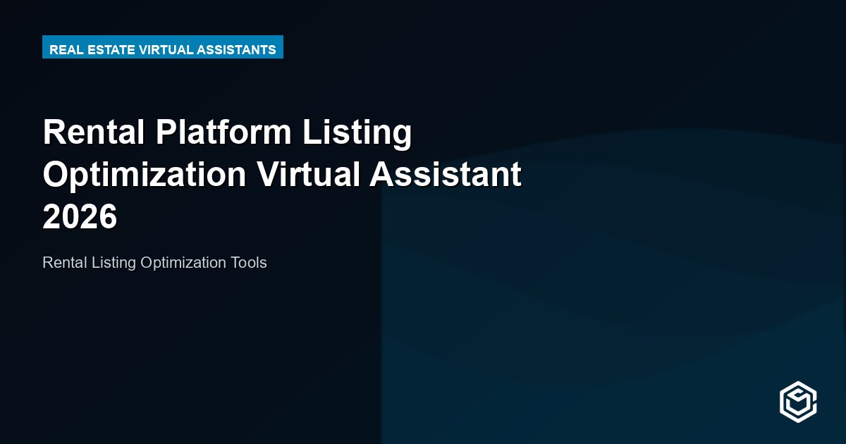 Rental Platform Listing Optimization Virtual Assistant 2026