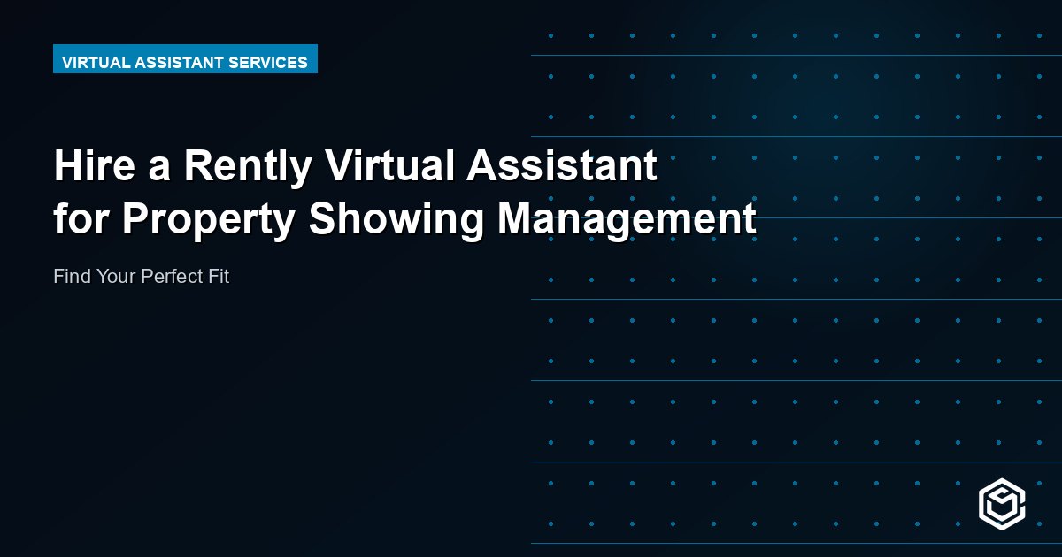 Hire a Rently Virtual Assistant for Property Showing Management