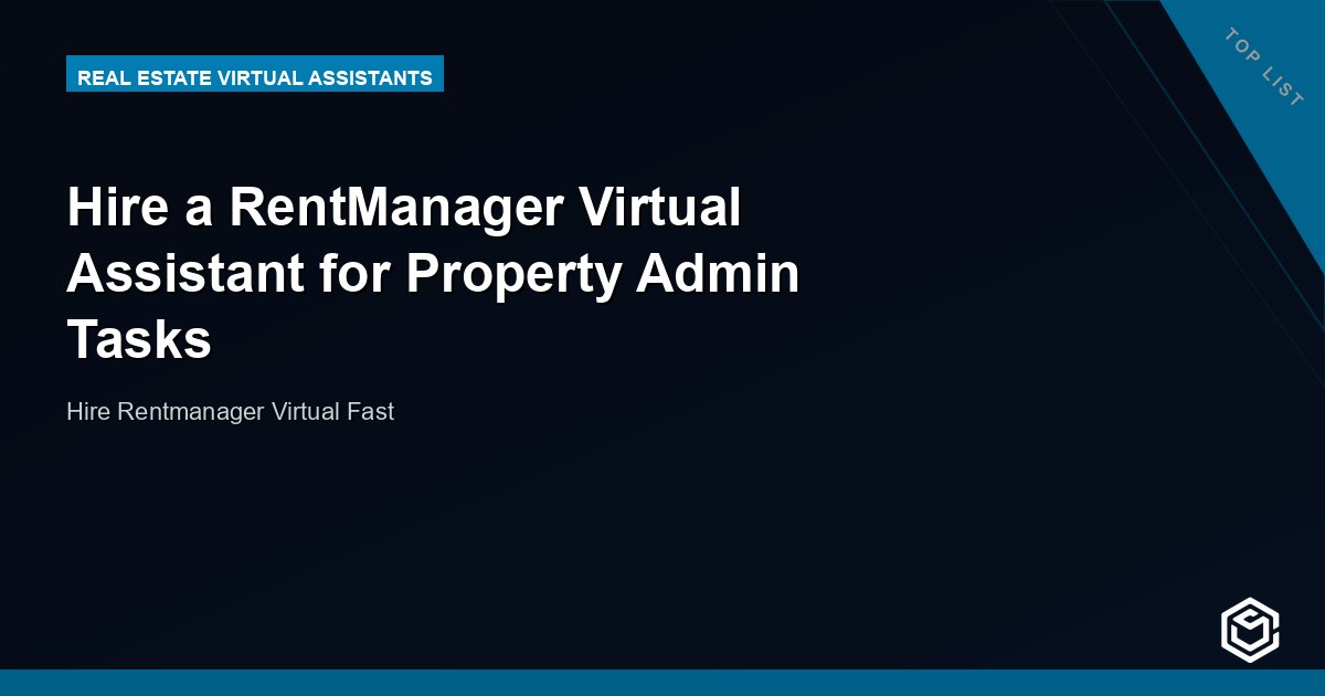 Hire a RentManager Virtual Assistant for Property Admin Tasks