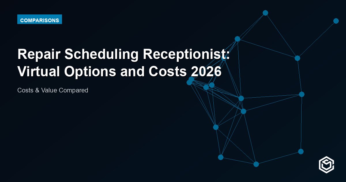Repair Scheduling Receptionist: Virtual Options and Costs 2026