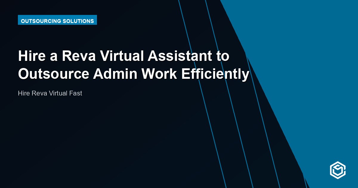 Hire a Reva Virtual Assistant to Outsource Admin Work Efficiently