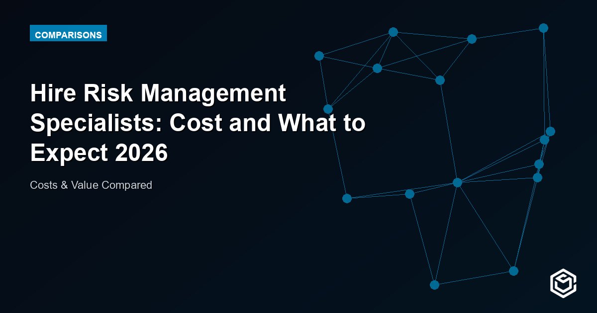 Hire Risk Management Specialists: Cost and What to Expect 2026