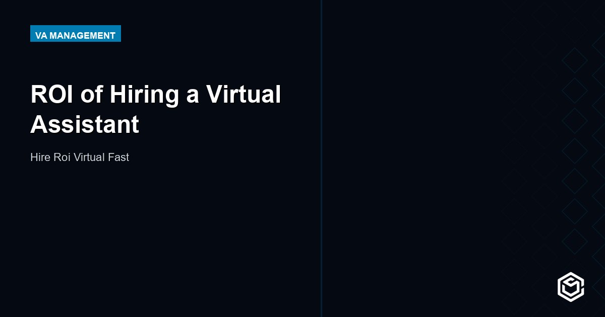 ROI of Hiring a Virtual Assistant: Real Numbers and How to Calculate Yours