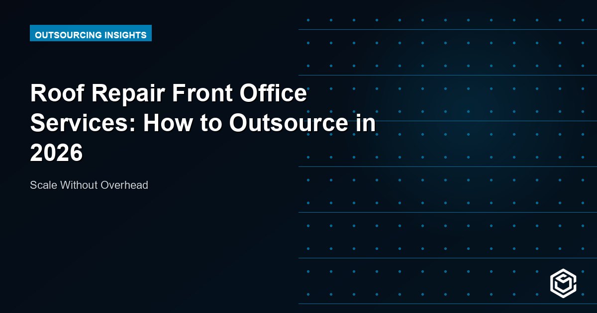 Roof Repair Front Office Services: How to Outsource in 2026