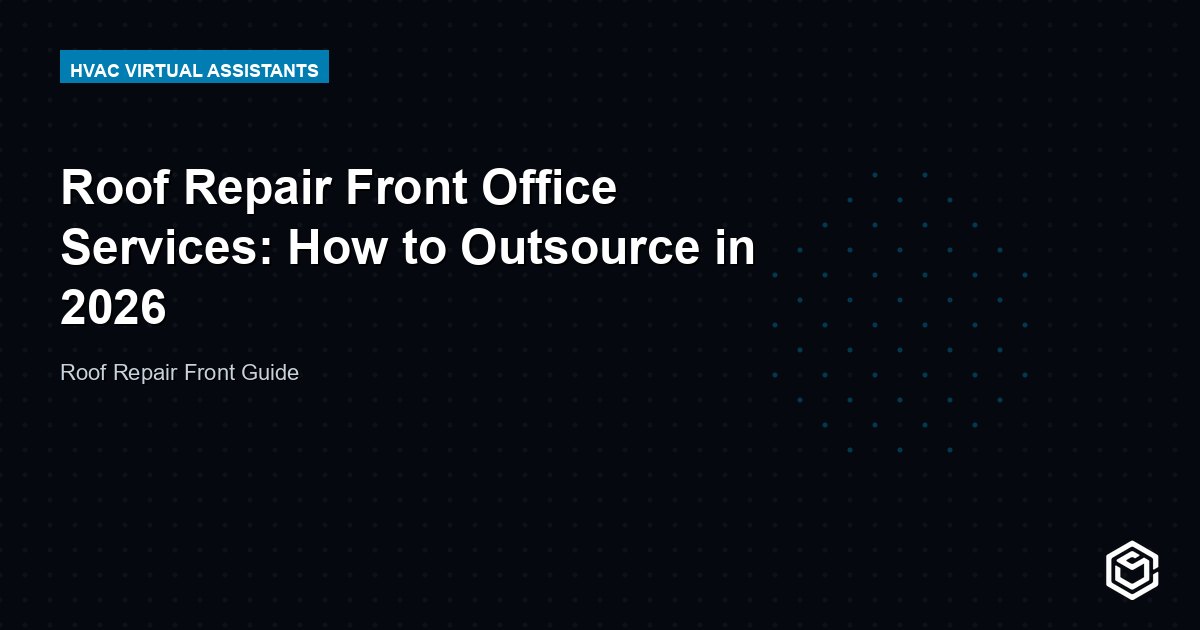 Roof Repair Front Office Services: How to Outsource in 2026