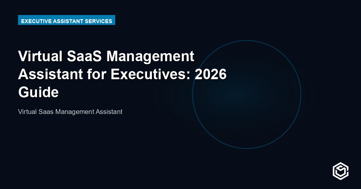 Virtual SaaS Management Assistant for Executives: 2026 Guide