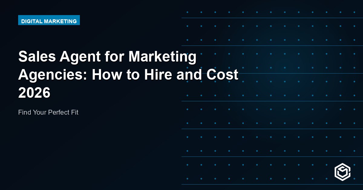 Sales Agent for Marketing Agencies: How to Hire and Cost 2026
