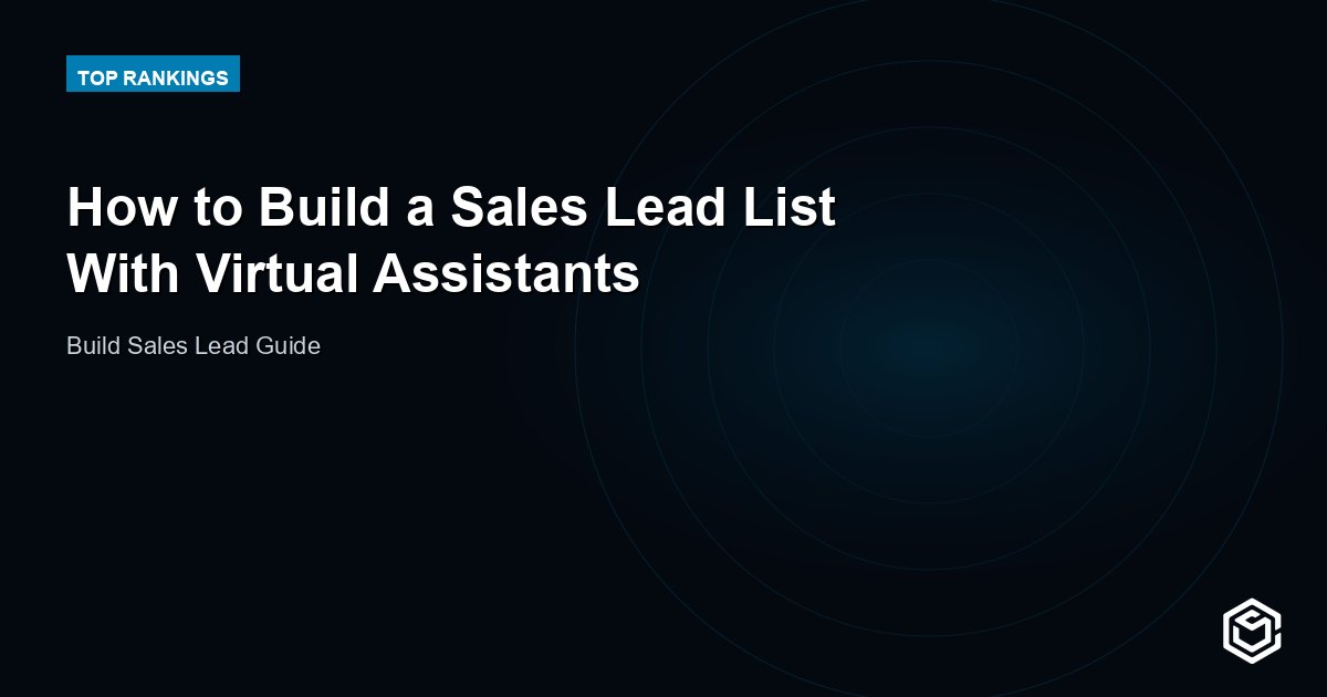 How to Build a Sales Lead List With Virtual Assistants
