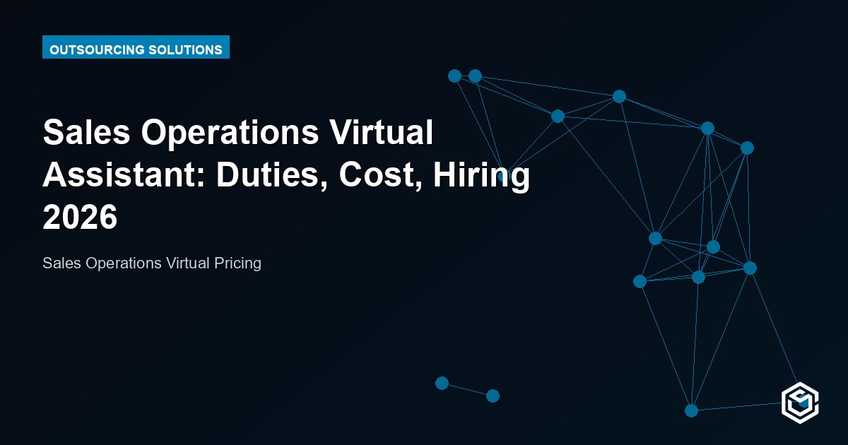 Sales Operations Virtual Assistant: Duties, Cost, Hiring 2026