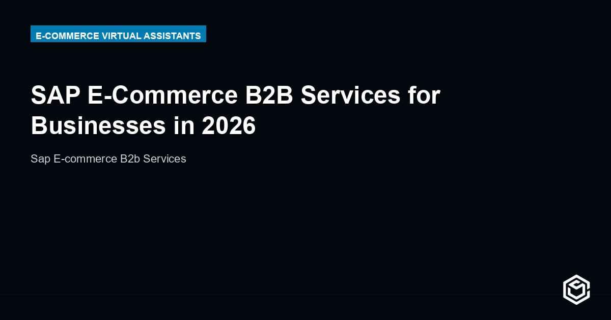 SAP E-Commerce B2B Services for Businesses in 2026