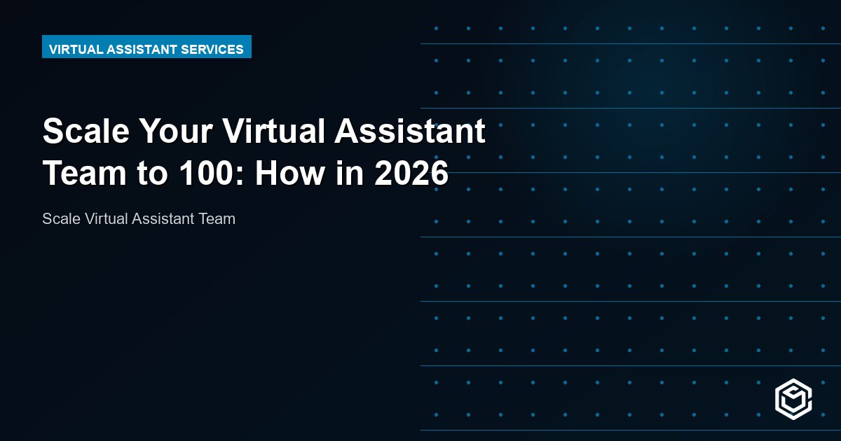 Scale Your Virtual Assistant Team to 100: How in 2026