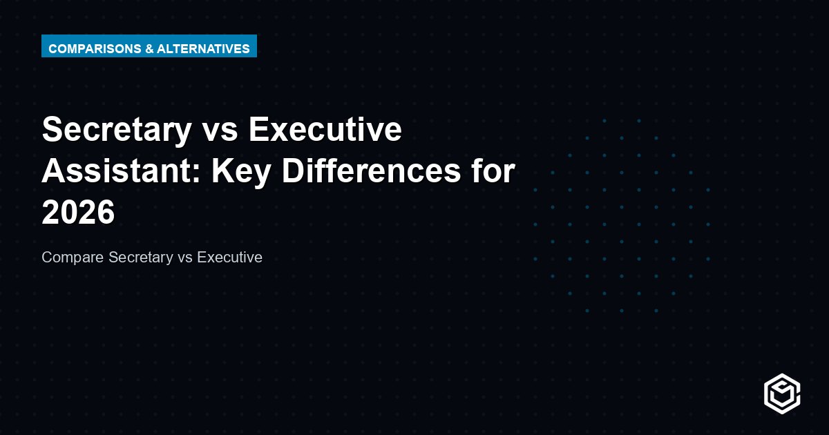 Secretary vs Executive Assistant: Key Differences for 2026
