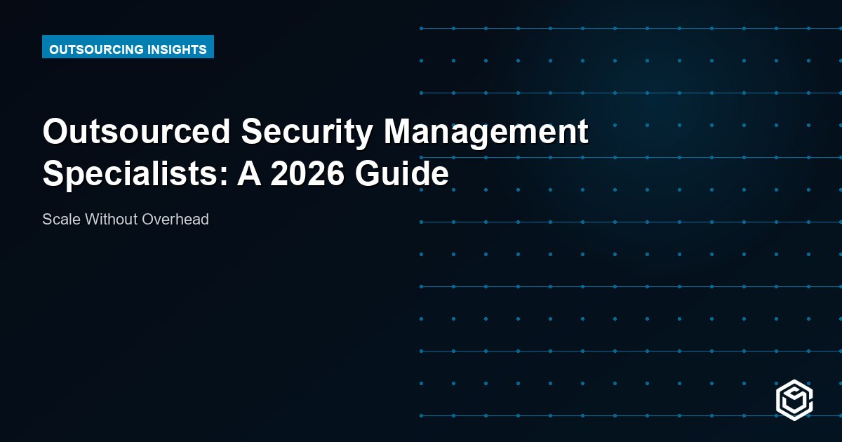 Outsourced Security Management Specialists: A 2026 Guide