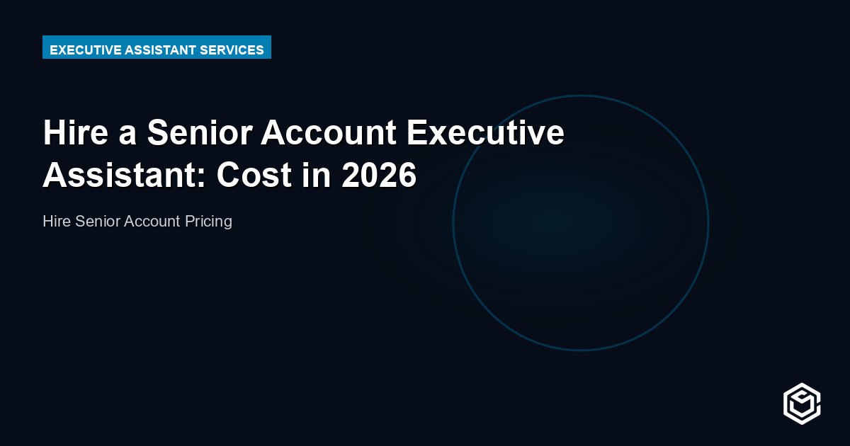 Hire a Senior Account Executive Assistant: Cost in 2026