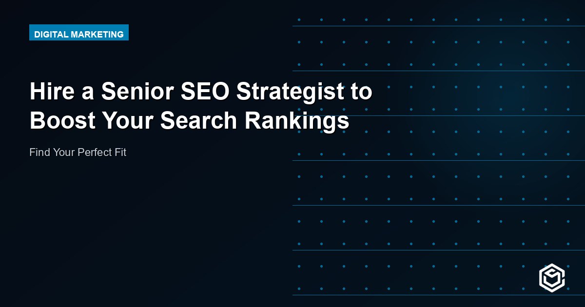 Hire a Senior SEO Strategist to Boost Your Search Rankings