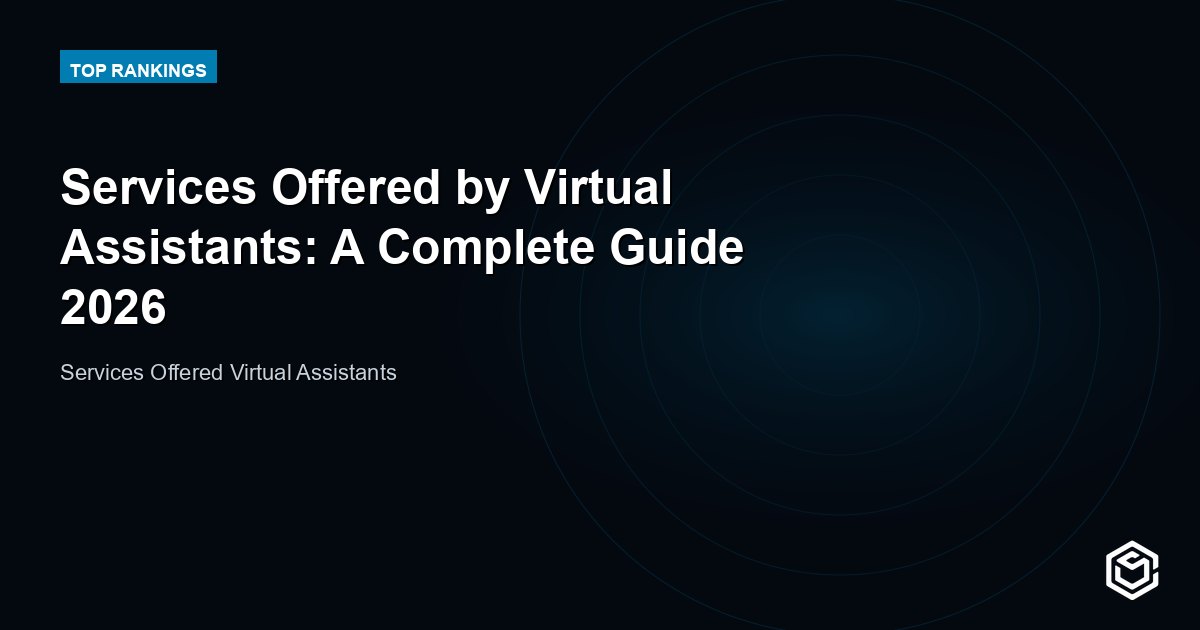 Services Offered by Virtual Assistants: A Complete Guide 2026