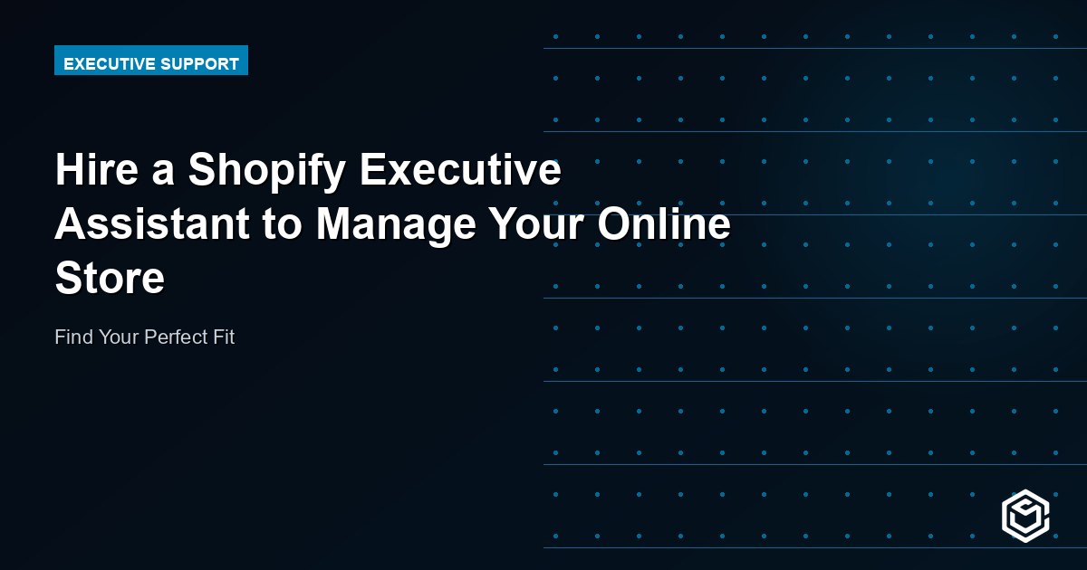 Hire a Shopify Executive Assistant to Manage Your Online Store