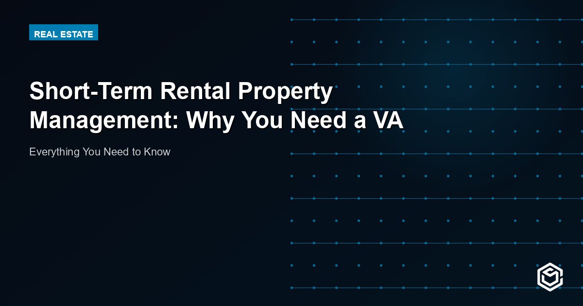 Short-Term Rental Property Management: Why You Need a VA