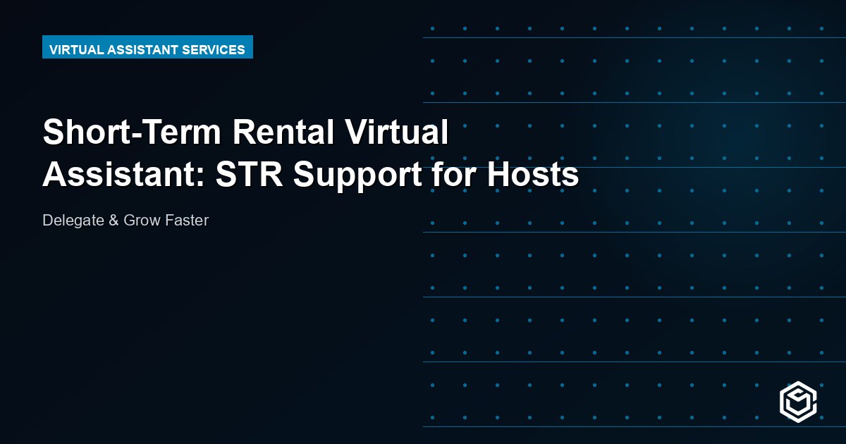 Short-Term Rental Virtual Assistant: STR Support for Hosts