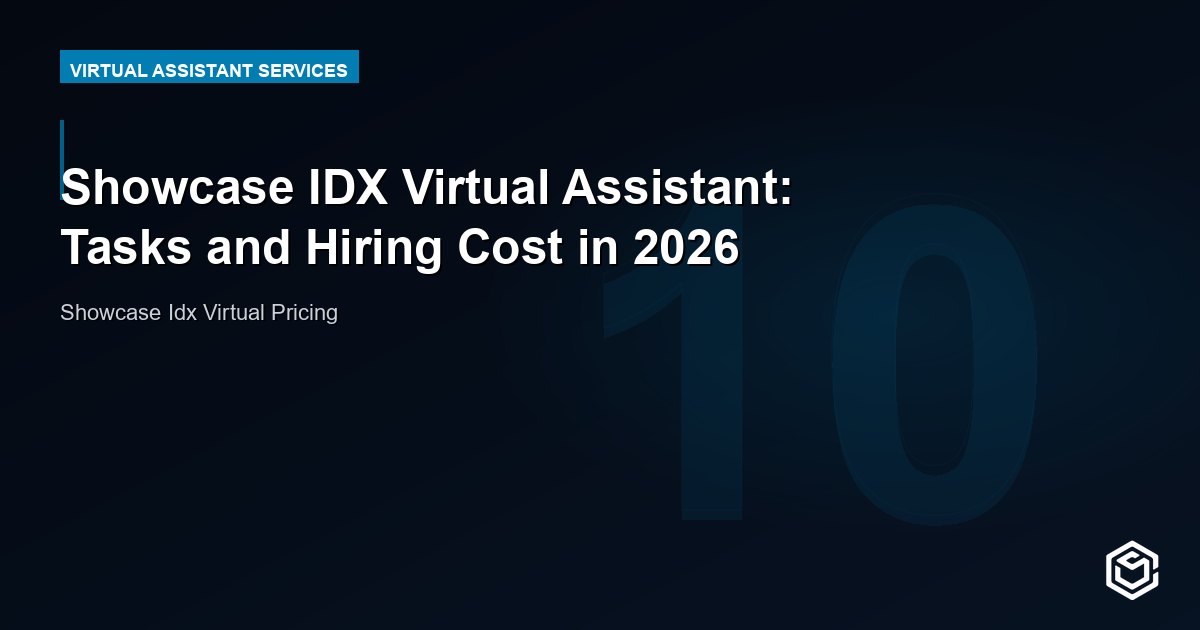 Showcase IDX Virtual Assistant: Tasks and Hiring Cost in 2026