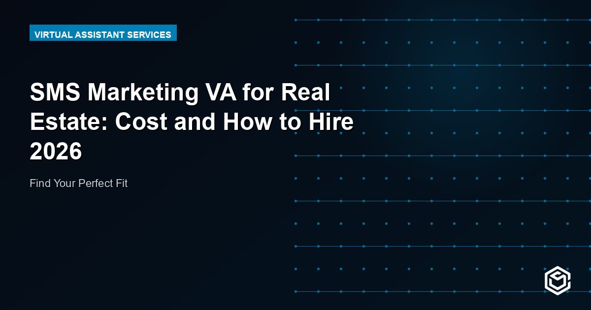 SMS Marketing VA for Real Estate: Cost and How to Hire 2026