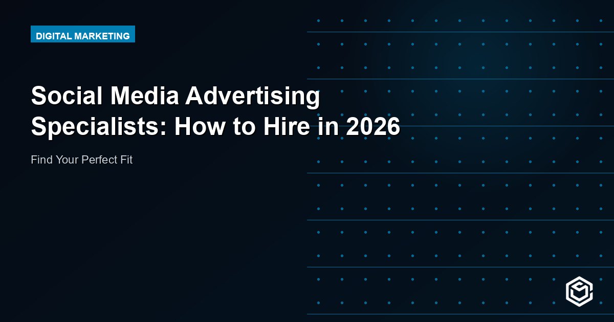 Social Media Advertising Specialists: How to Hire in 2026