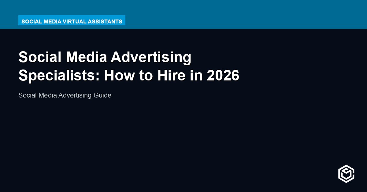 Social Media Advertising Specialists: How to Hire in 2026