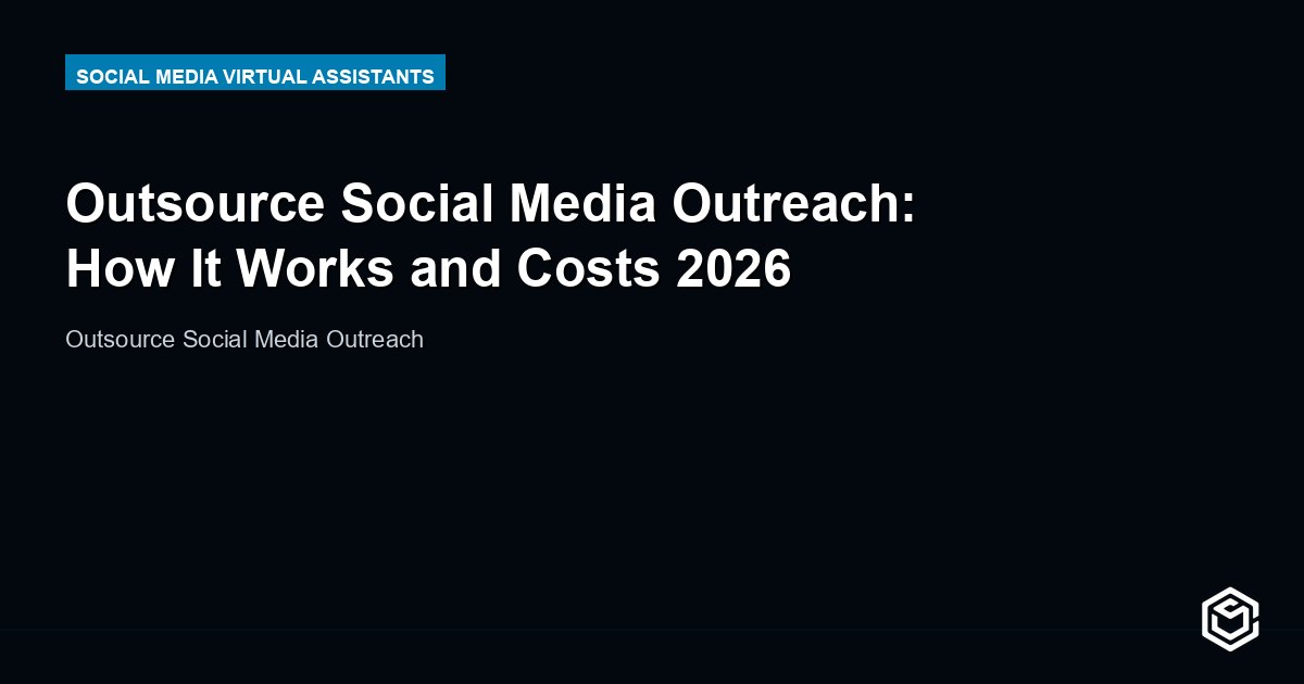 Outsource Social Media Outreach: How It Works and Costs 2026