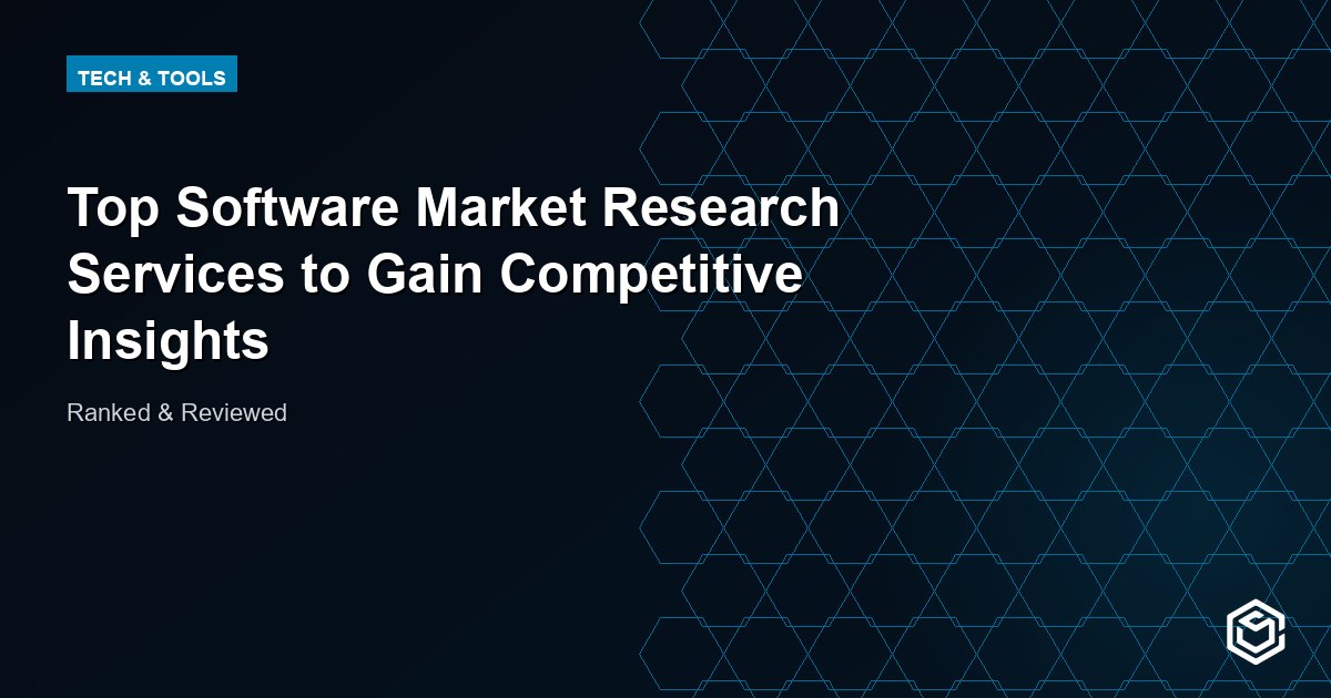 Top Software Market Research Services to Gain Competitive Insights