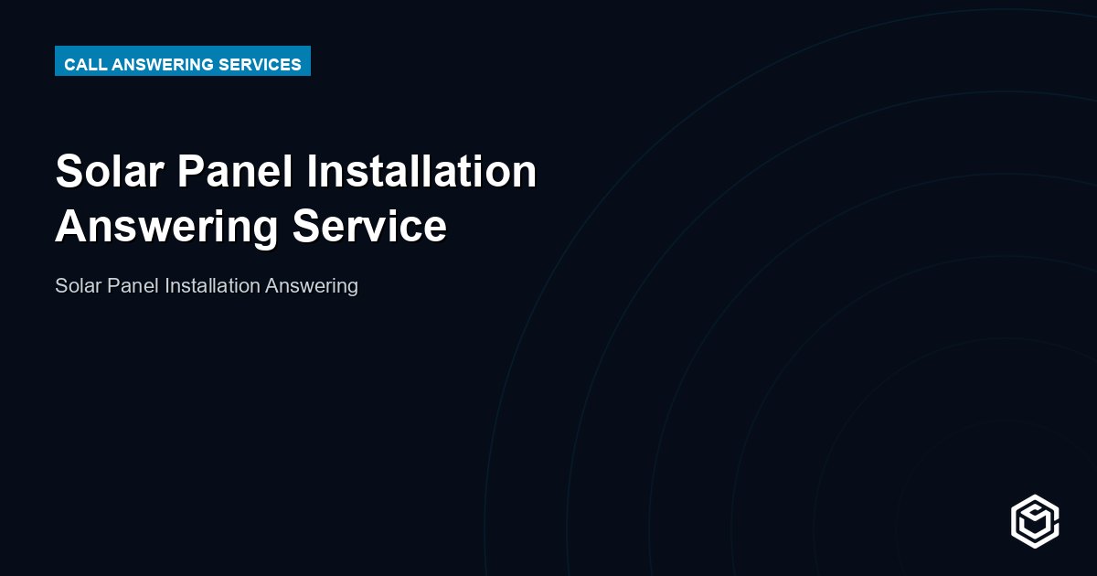 Solar Panel Installation Answering Service