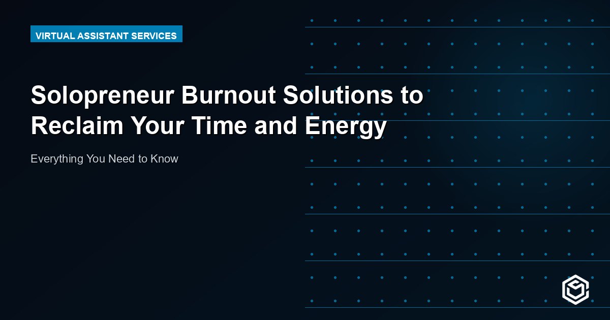 Solopreneur Burnout Solutions to Reclaim Your Time and Energy