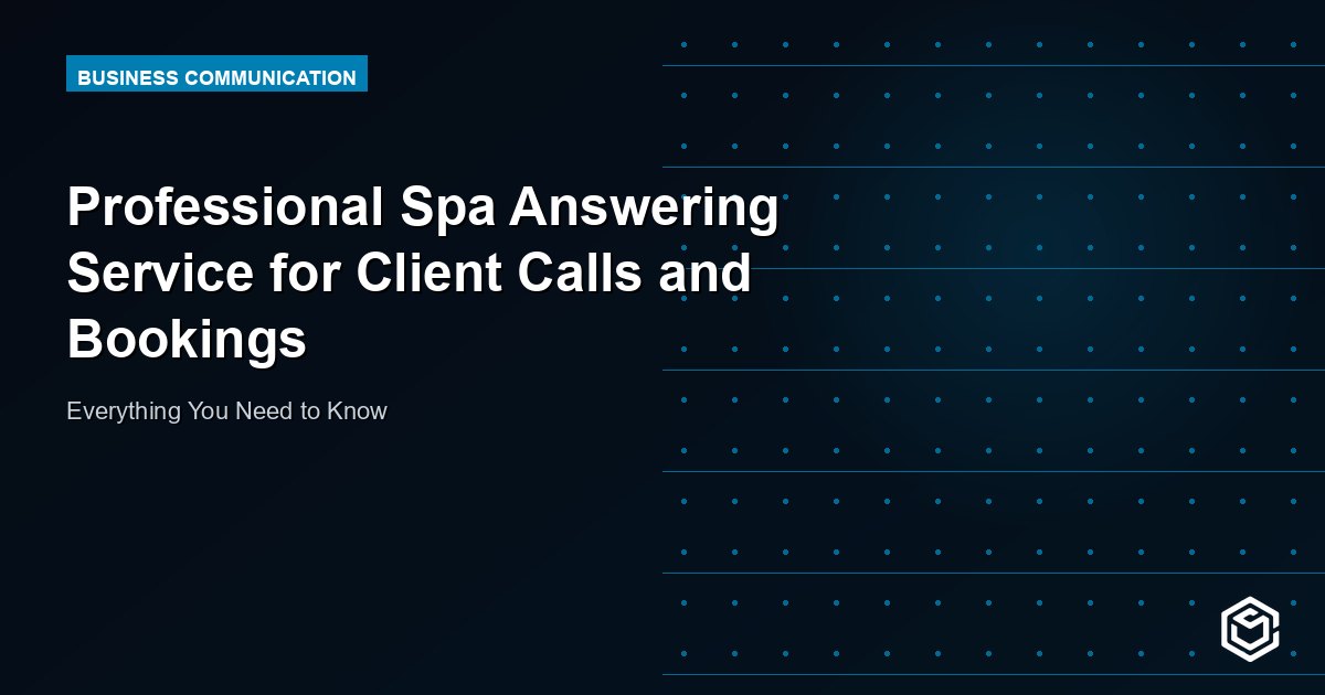 Professional Spa Answering Service for Client Calls and Bookings