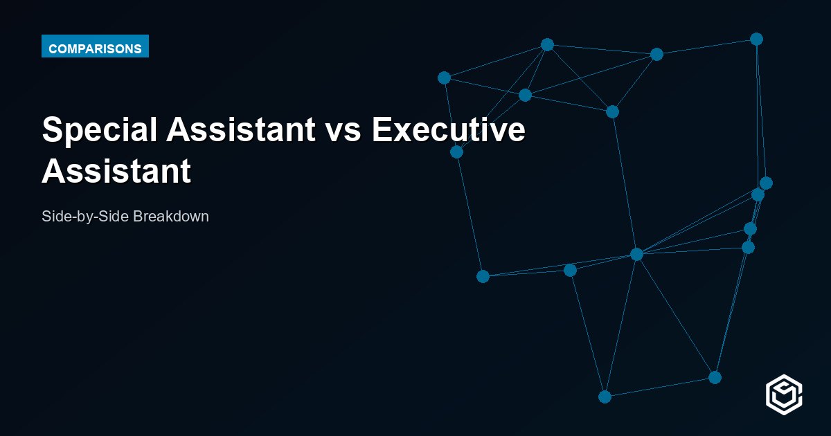 Special Assistant vs Executive Assistant