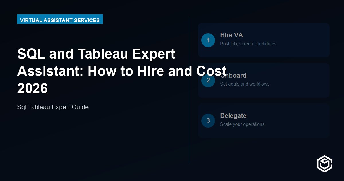 SQL and Tableau Expert Assistant: How to Hire and Cost 2026