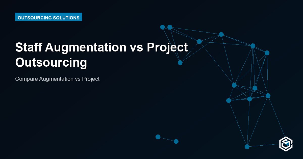 Staff Augmentation vs Project Outsourcing