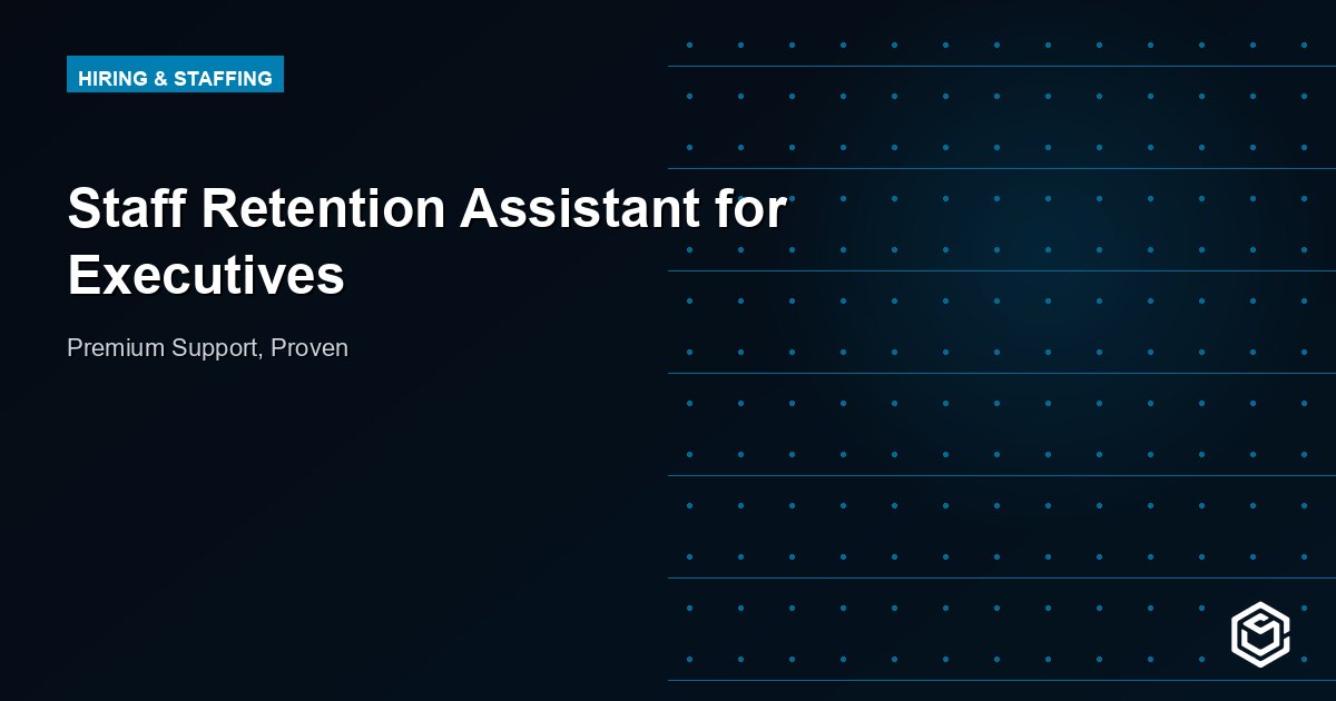 Staff Retention Assistant for Executives