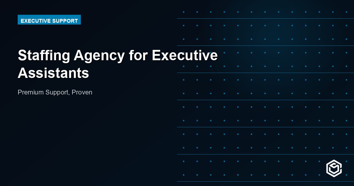 Staffing Agency for Executive Assistants