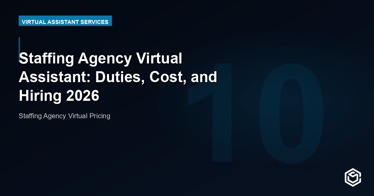 Staffing Agency Virtual Assistant: Duties, Cost, and Hiring 2026
