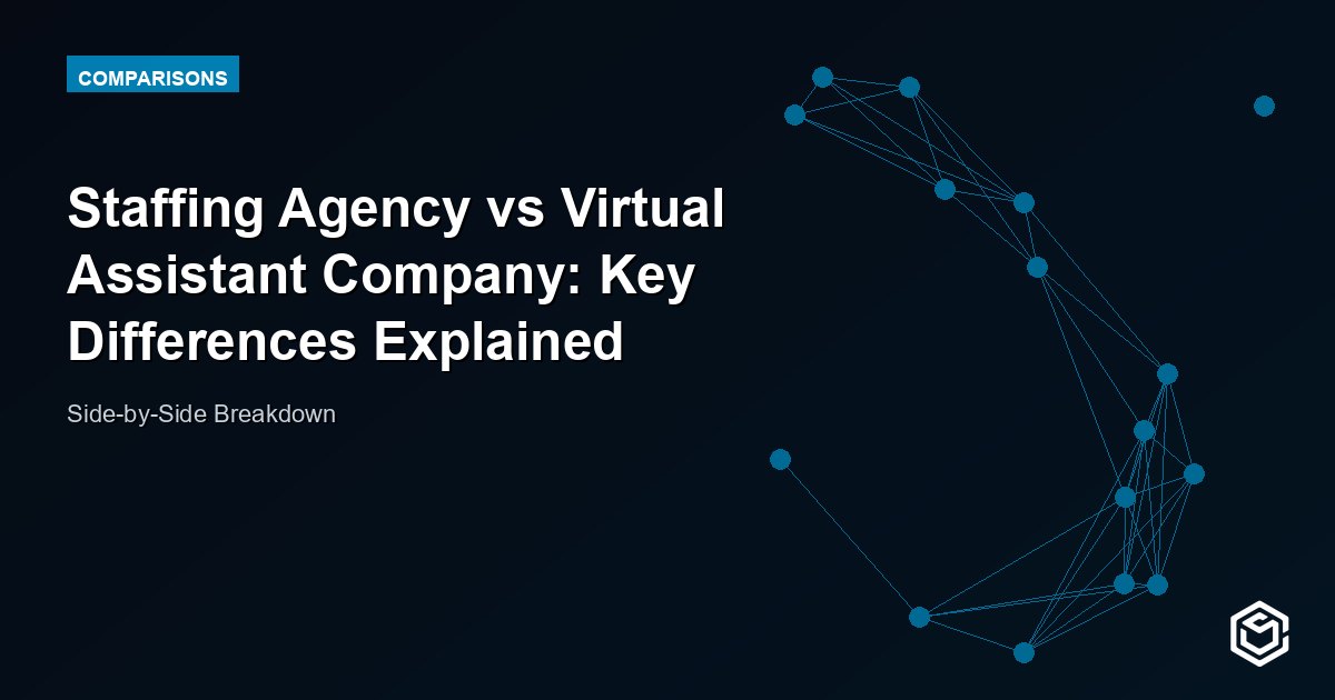 Staffing Agency vs Virtual Assistant Company: Key Differences Explained