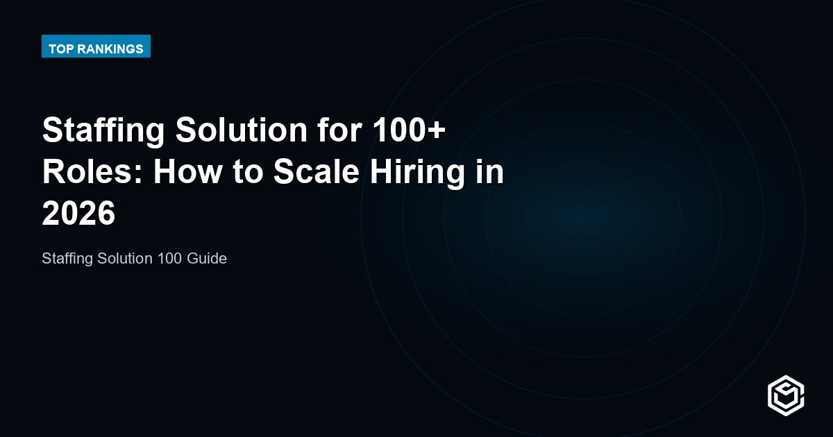 Staffing Solution for 100+ Roles: How to Scale Hiring in 2026