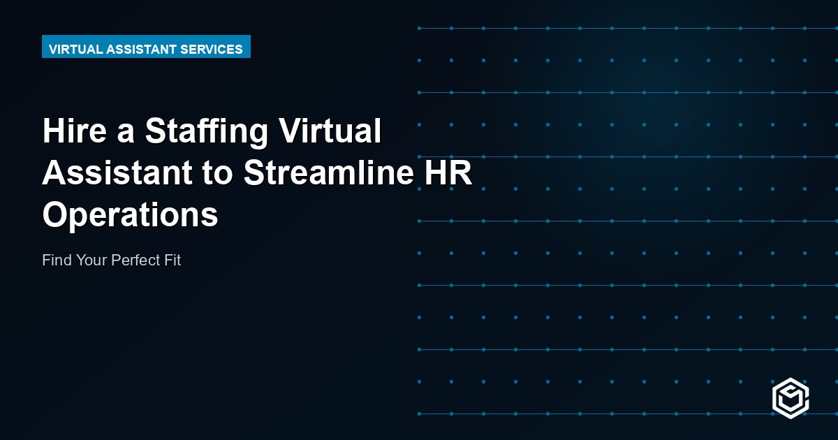Hire a Staffing Virtual Assistant to Streamline HR Operations