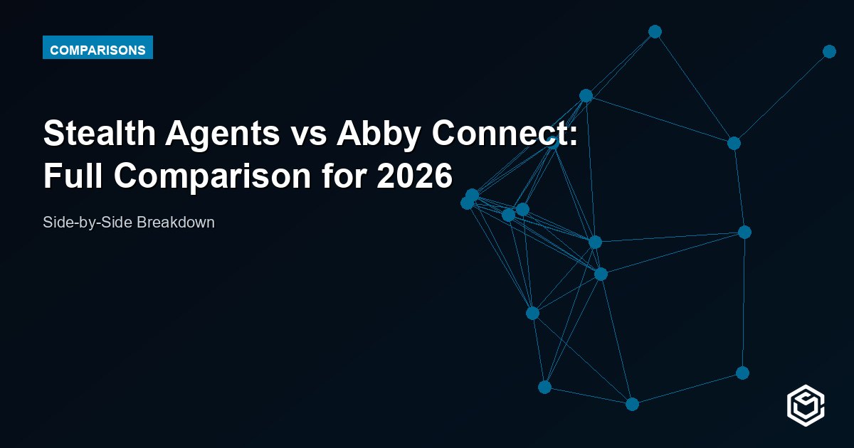 Stealth Agents vs Abby Connect: Full Comparison for 2026