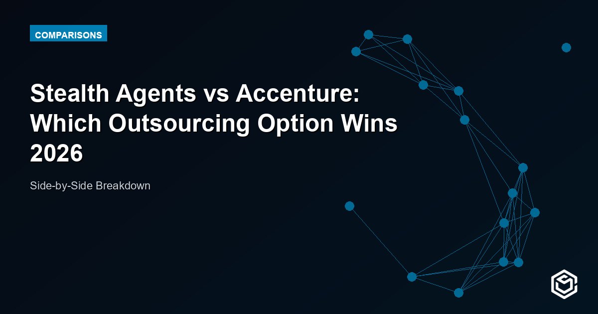 Stealth Agents vs Accenture: Which Outsourcing Option Wins 2026