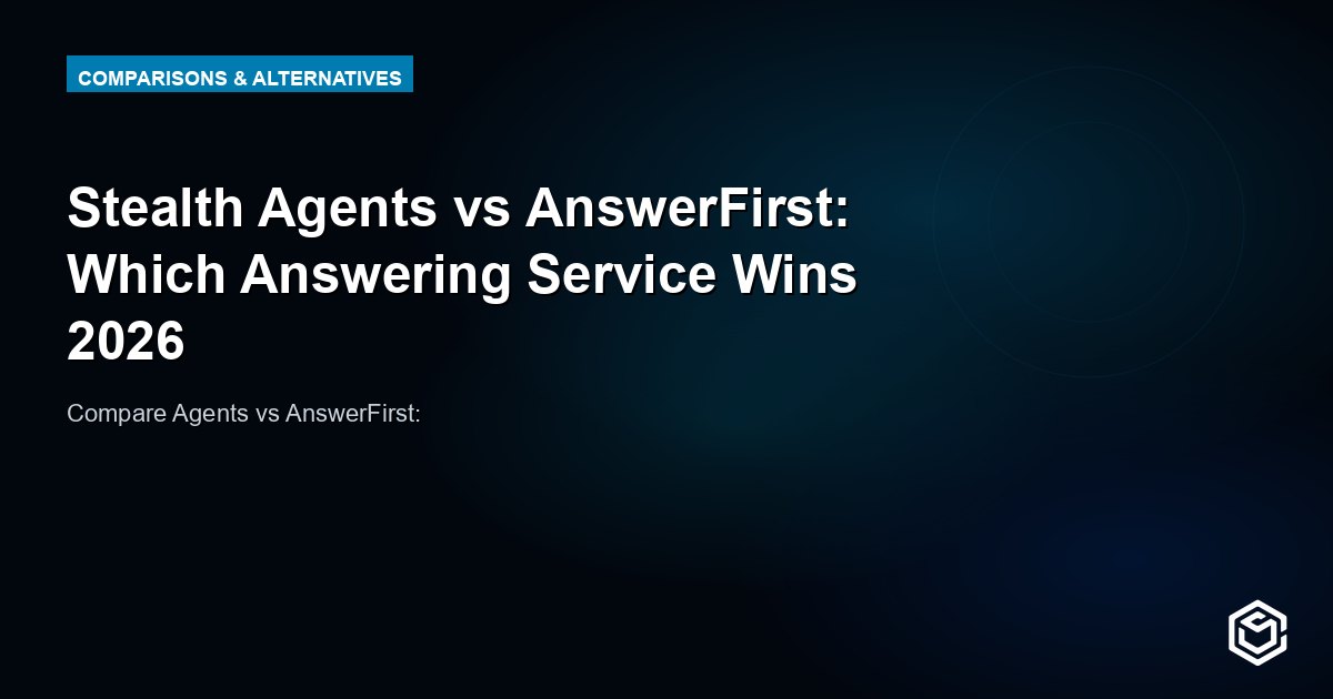 Stealth Agents vs AnswerFirst: Which Answering Service Wins 2026