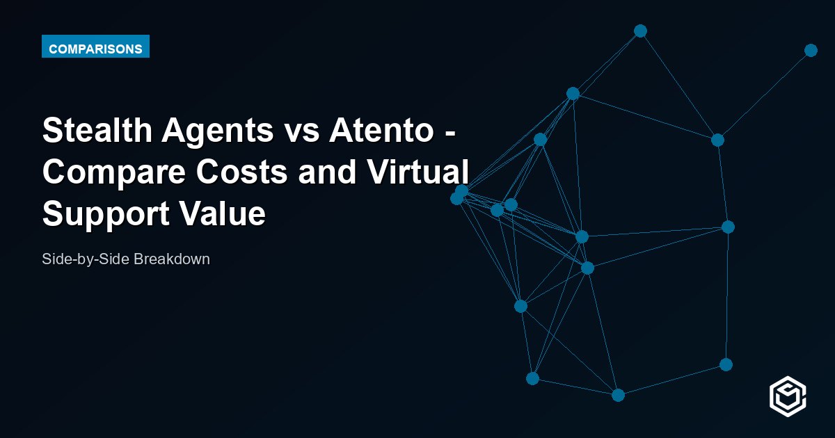 Stealth Agents vs Atento - Compare Costs and Virtual Support Value