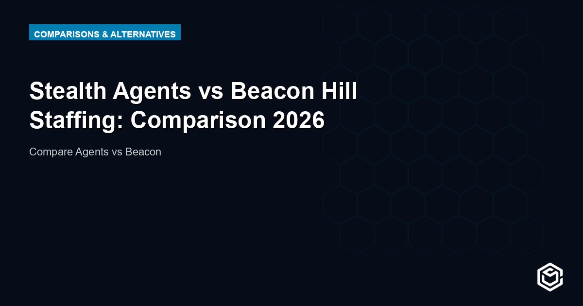 Stealth Agents vs Beacon Hill Staffing: Comparison 2026