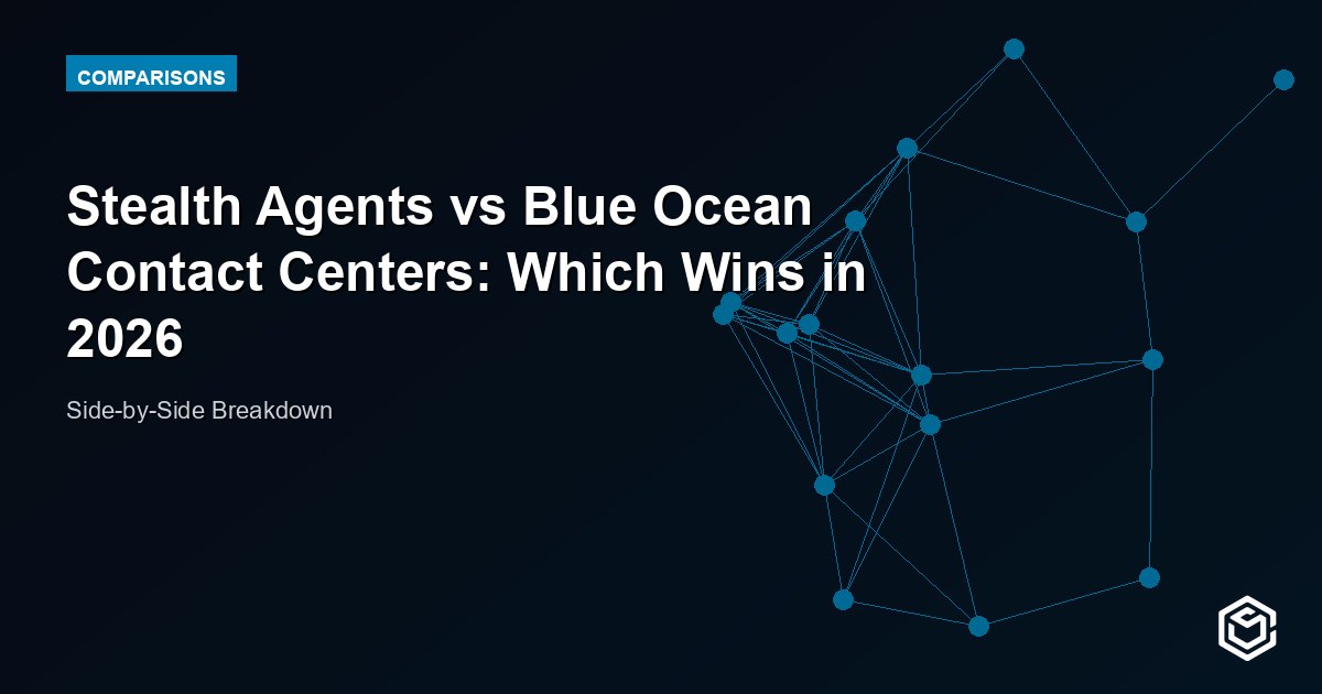 Stealth Agents vs Blue Ocean Contact Centers: Which Wins in 2026