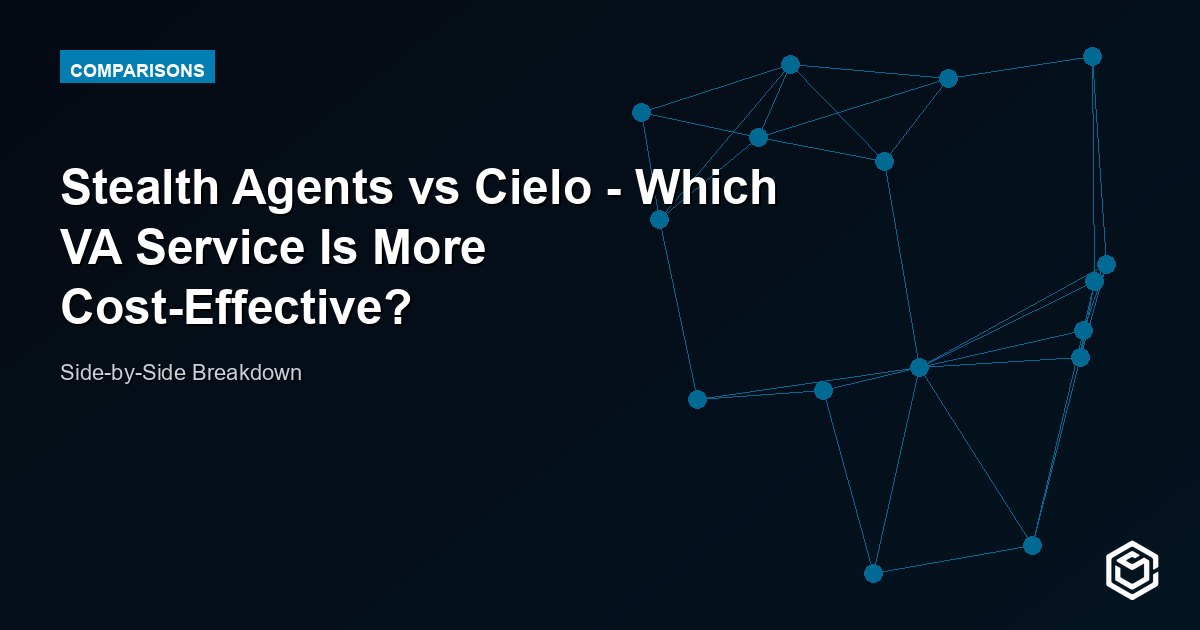 Stealth Agents vs Cielo - Which VA Service Is More Cost-Effective?